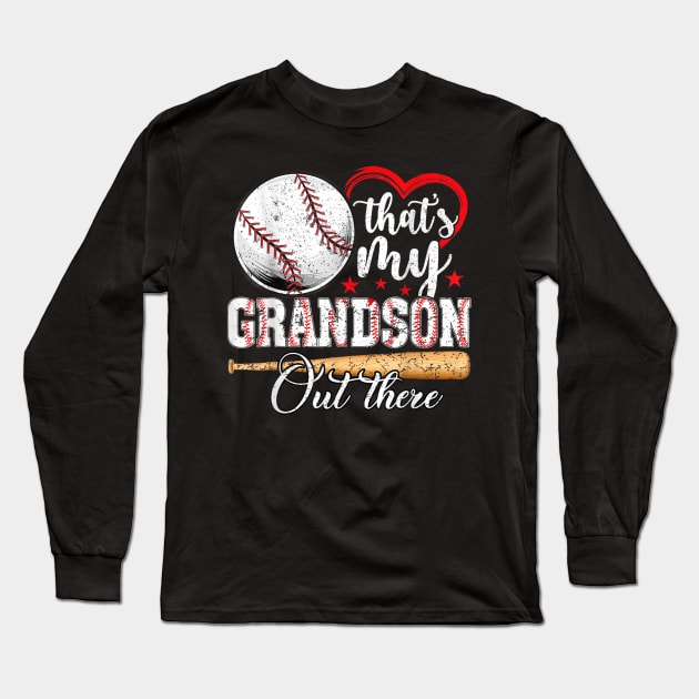 That's My Grandson Out There Long Sleeve T-Shirt by Nebulynx